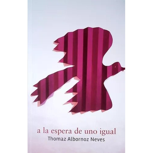 A La Espera De Uno Igual, de Albornoz Neves Thomaz. Editorial Yaugurú, tapa blanda en español