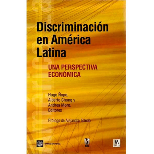 Discriminación En América Latina, Una Perspectiva Economica Hugo Ñopo, De Hugo Ñopo. Editorial Mayol, Tapa Blanda, Edición 1 En Español, 2011