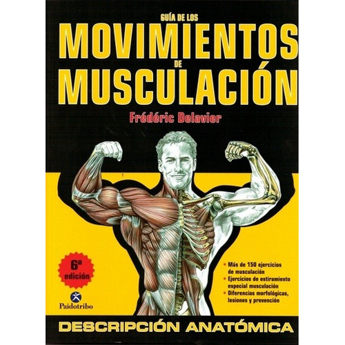 Guia De Los Movimientos De Musculacion - Frederic Delavier
