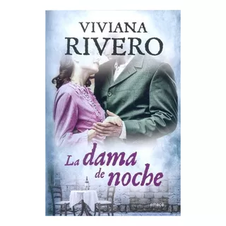 Libro La Dama De Noche - Viviana Rivero - Emecé - Planeta