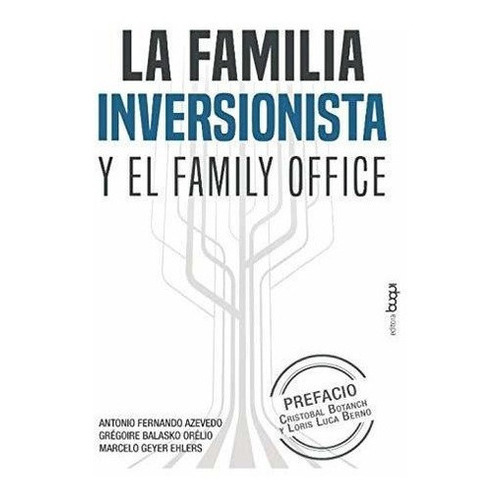 La Familia Inversionista Y El Family Office -..., de Ehlers, Marcelo Ge. Editorial Buqui en español