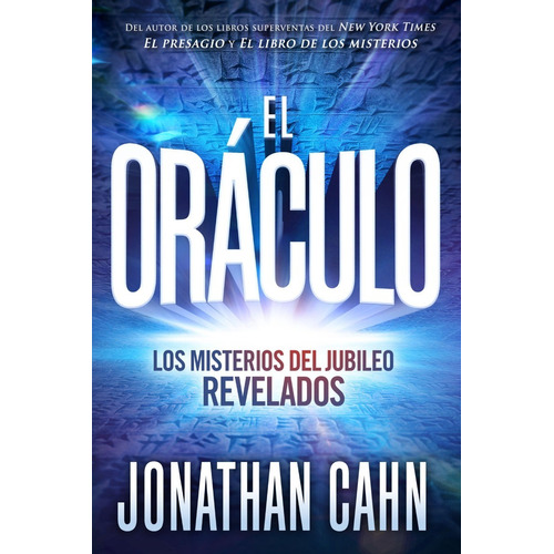 El Oraculo: Los Misterios Del Jubileo Revelados - J. Cahn