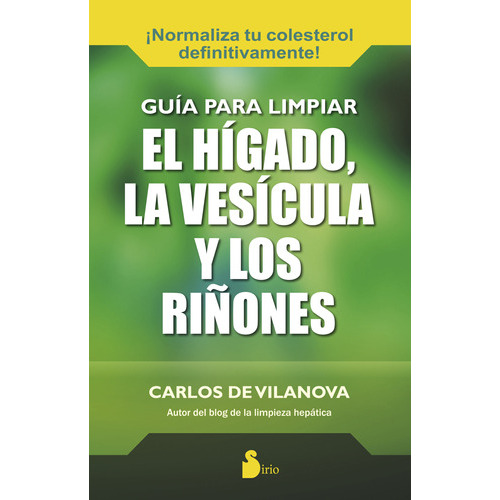 Guia Para Limpiar El Higado La Vesicula Y Los Riãâones, De De Vilanova, Carlos. Editorial Sirio, Tapa Blanda En Español