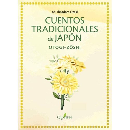 Cuentos Tradicionales De Japón, De Ozaki, Yei Theodora. Editorial Quaterni En Español