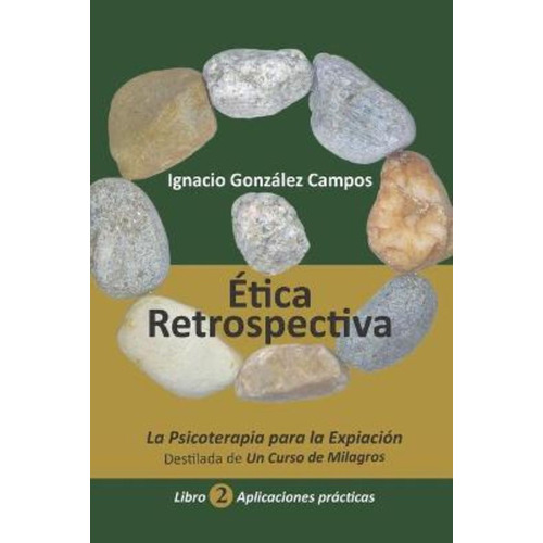 Etica Retrospectiva Libro Segundo / Ignacio González Campos