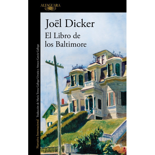 El Libro De Los Baltimore - Joel Dicker - Alfaguara