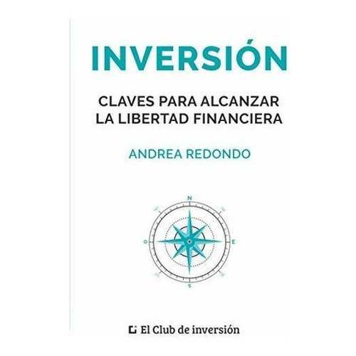 Inversion Claves Para Alcanzar La Libertad..., de Redondo, And. Editorial Independently Published en español