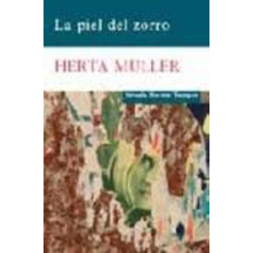 Piel Del Zorro, La - Herta Müller