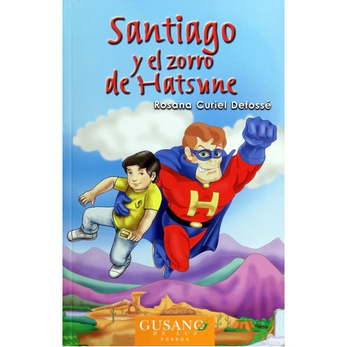 Santiago Y El Zorro De Hatsune, De Curiel Defossé, Rosana. Editorial Porrúa México En Español