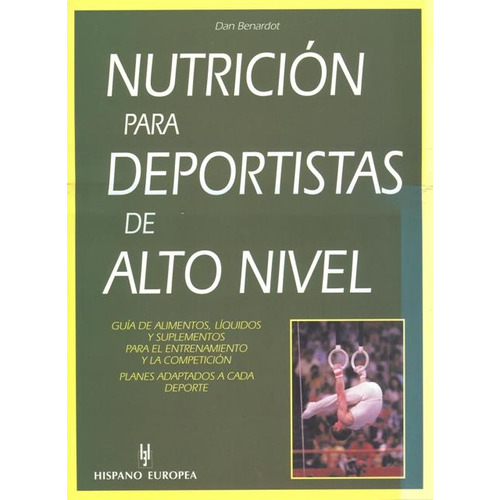 Nutricion Para Deportistas De Alto Nivel, De Benardot Dan. Editorial Hispano-europea, Tapa Blanda En Español, 2001