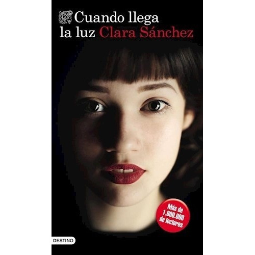 Cuando Llega La Luz - Sanchez, Clara, De Sanchez, Clara. Editorial Destino En Español