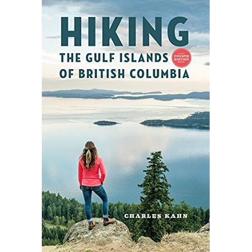 Hiking The Gulf Islands Of British Columbia: 4th Edition, De Kahn, Charles. Editorial Harbour Publishing, Tapa Blanda En Inglés