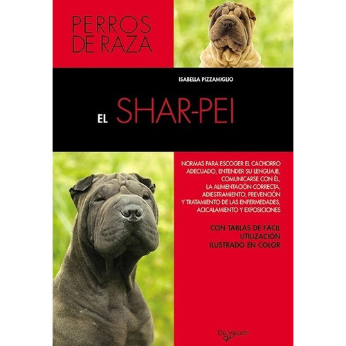 El Shar - Pei - Perros De Raza, De Pizzamiglio Isabella. Editorial Vecchi, Tapa Blanda En Español, 1900