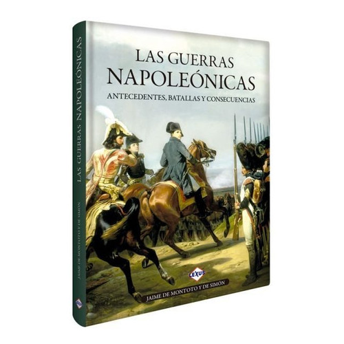 Las Guerras Napoleónicas (tapa Dura) / Jaime De Montoto