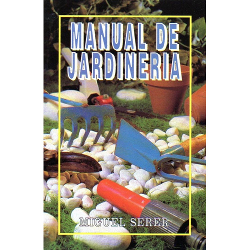 Manual De Jardineria, De Serrer, Miguel. Editorial Editors, Tapa Tapa Blanda En Español