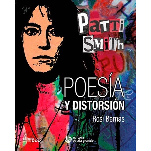 Patti Smith Poesia Y Distorsion - Bernas Rosi
