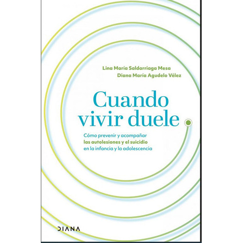Cuando Vivir Duele, De Lina Saldarriaga. Editorial Diana, Tapa Tapa Blanda En Español
