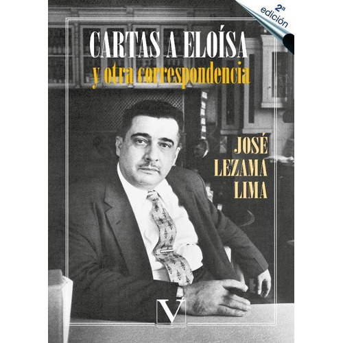 Cartas A Eloísa Y Otra Correspondencia, De José Lezama Lima. Editorial Verbum, Tapa Blanda, Edición 1 En Español, 2013