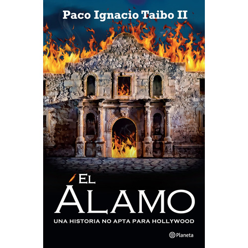 El Álamo, de Taibo Ii, Paco Ignacio. Serie Obras de PIT II Editorial Booket México, tapa blanda en español, 2016