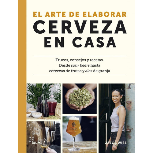 Arte De Elaborar Cerveza En Casa, El, de Jaega Wise. Editorial BLUME, tapa blanda en español
