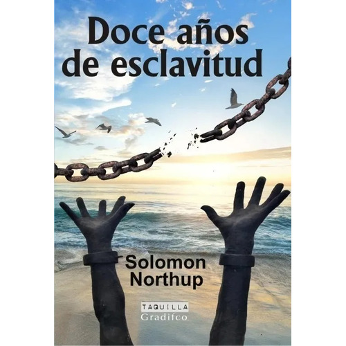 Doce Años De Esclavitud - Solomon Northup
