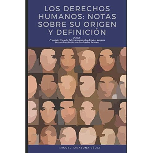 Los Derechos Humanos: Notas Sobre Su Y Definición (spanish Edition), De Tarazona Vélez,. Editorial Independently Published, Tapa Blanda En Español