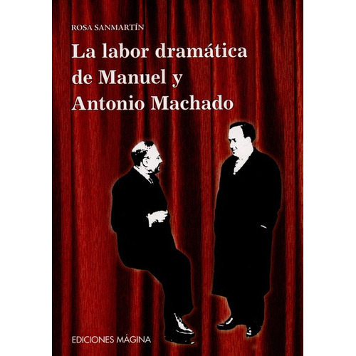 La Labor Dramatica De Manuel Y Antonio Machado, De Sanmartín, Rosa. Editorial Octaedro, Tapa Blanda, Edición 1 En Español, 2010