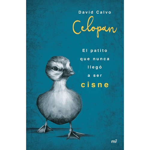 Libro El Patito Que Nunca Llegó A Ser Cisne - Calvo, David