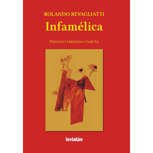 Infamélica, de Revagliatti Rolando. Serie N/a, vol. Volumen Unico. Editorial Leviatán, tapa blanda, edición 1 en español