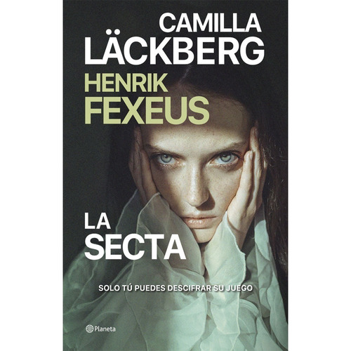 La Secta Solo Tú Puedes Descrifrar Su Juego: La Secta Solo Tú Puedes Descrifrar Su Juego, De Henrik Fexeus | Camilla Läckberg. Editorial Planeta, Tapa Blanda, Edición 1 En Español, 2023