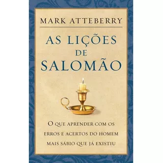 Livro As Lições De Salomão Mark Atteberry Edit. Tomas Nelson