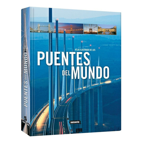 Atlas Ilustrado De Los Puentes Del Mundo - Lexus Editores