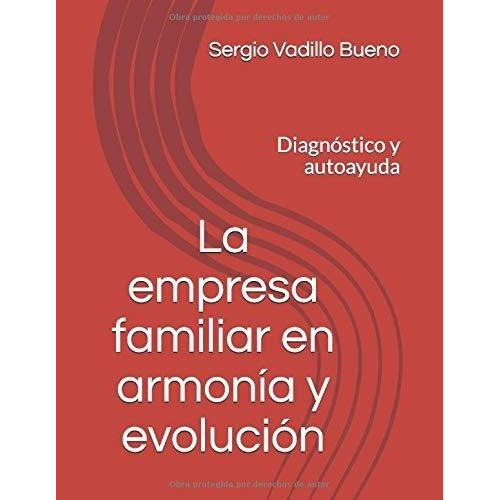La Empresa Familiar En Armonia Y Evolucion..., de Vadillo Bueno, Sergio Anto. Editorial Independently Published en español