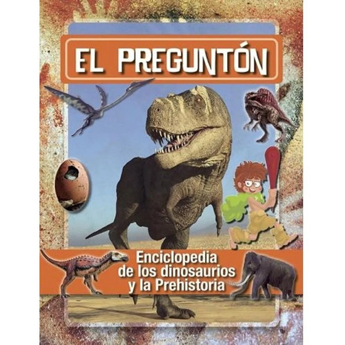 El Pregunton, Enciclopedia De Dinosaurios Y La Prehistoria