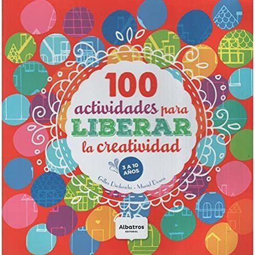 Libro 100 Actividades Para Liberar La Creatividad De Gilles 