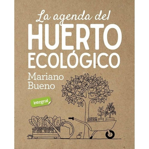 Libro La Agenda Del Huerto Ecológico Mariano Bueno Rba