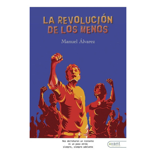 La Revoluciãân De Los Menos, De Álvarez, Manuel. Avant Editorial, Tapa Blanda En Español