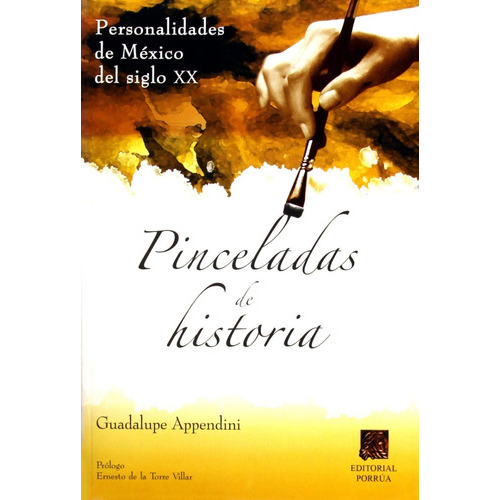 Pinceladas De Historia, De Appendini, Guadalupe. Editorial Porrúa México En Español