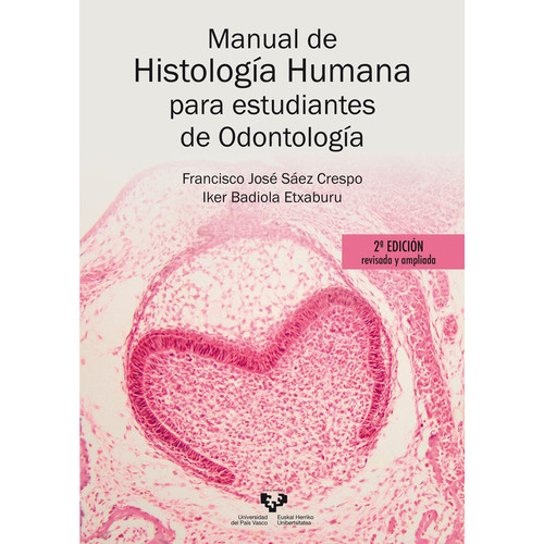 Manual De Histologia Humana Para Estudiantes De Odontologia, De Saez Crespo, Francisco Jose. Editorial Universidad Del Pais Vasco, Tapa Blanda En Español