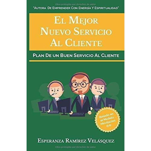 El Mejor Nuevo Servicio Al Cliente Plan De Un Buen., de Ramírez, Espera. Editorial Independently Published en español
