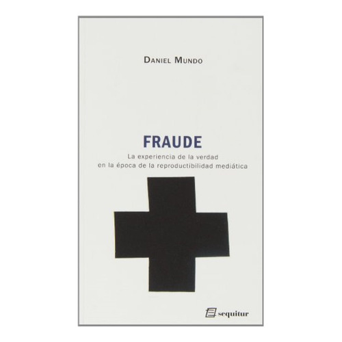 Fraude, De Daniel Mundo. Editorial Sequitur, Edición 1 En Español, 2013