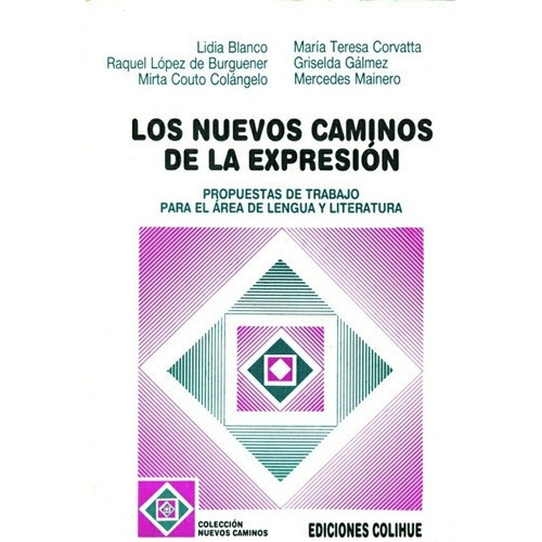 Nuevos Caminos De La Expresion, Los - Lidia Blanco, De Lidia Blanco. Editorial Colihue En Español