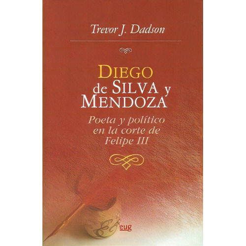 Diego De Silva Y Mendoza, De Dadson, T.j. Editorial Universidad De Granada, Tapa Blanda En Español