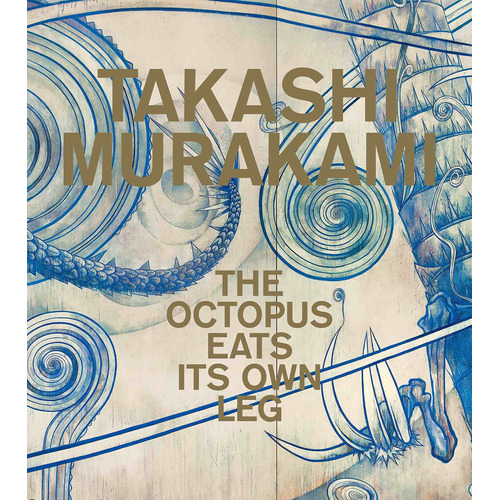 Libro Takashi Murakami: The Octopus Eats Its Own Leg