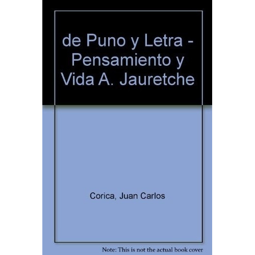 De Puño Y Letra. Pensamiento Y Vida De Arturo Jauret, de CORICA JUAN CARLOS. Editorial Biblos en español