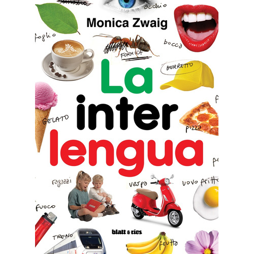 La Inter Lengua, De Monica Zwaig. Editorial Blatt & Rios, Tapa Blanda, Edición 1 En Español, 2023