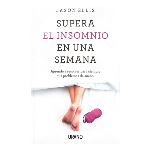 Supera El Insomnio En Una Semana - Ellis, Jason