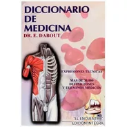 Diccionario De Medicina/ Dr. E. Dabout/ Expresiones Técnicas