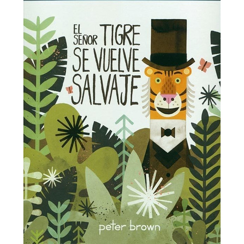 El Señor Tigre Se Vuelve Salvaje - Peter Brown