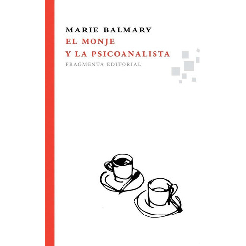 El Monje Y La Psicoanalista, De Marie Balmary., Vol. 0. Fragmenta Editorial, Tapa Blanda En Español, 1